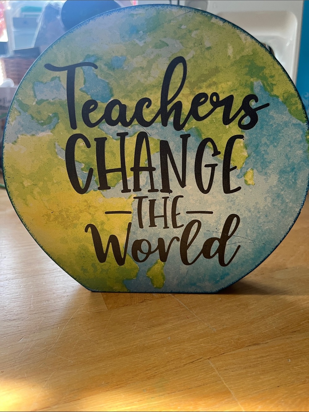 Teachers Change The World Round Wall Sign - Blue & Green
